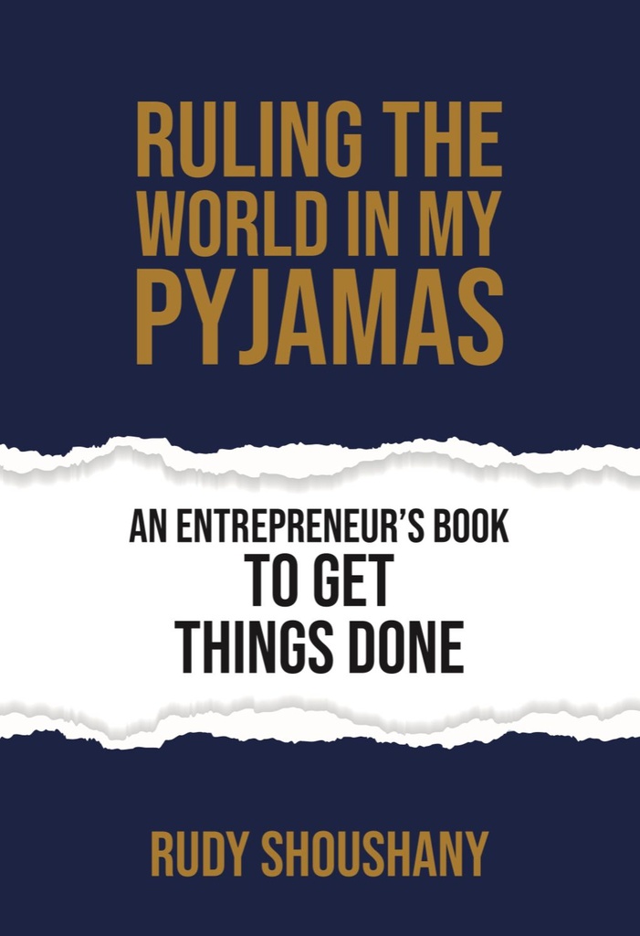 Ruling the World in My Pyjamas: An Entrepreneur's Book To Get Things Done