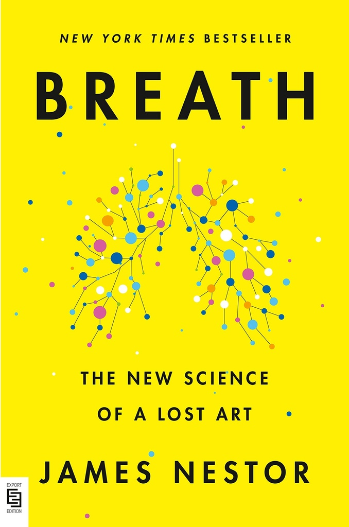 Breath: The New Science of a Lost Art 