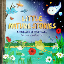 Little Nature Stories: A Treasury of Four Tales