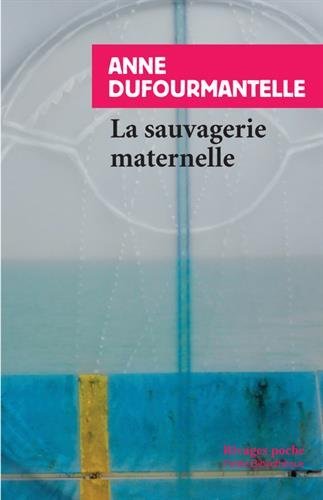 La sauvagerie maternelle 