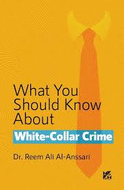 What You Should Know About: White-Collar Crime