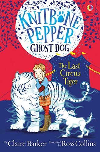 Knitbone Pepper Ghost Dog: Last Circus Tiger 
