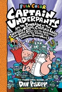 Captain Underpants And The Invasion Of The Incredibly Naughty Cafeteria Ladies From Outer Space: Color Edition (captain Underpants #3): From The Creator Of Dog Man