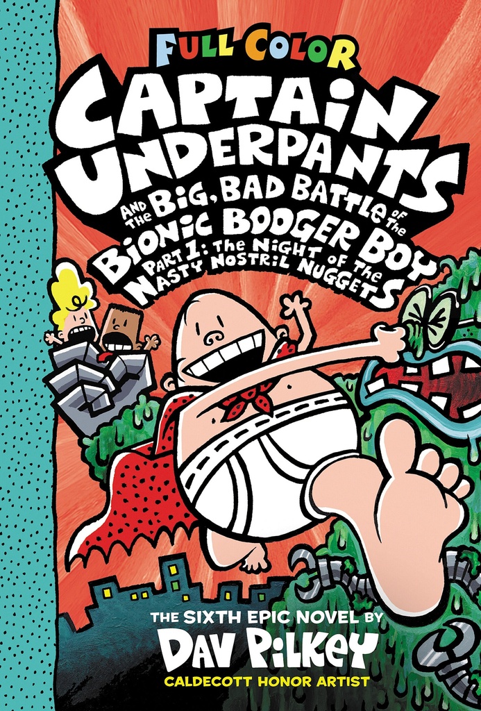 Captain Underpants and the Big, Bad Battle of the Bionic Booger Boy: The Night of the Nasty Nostril Nuggets: Color Edition 