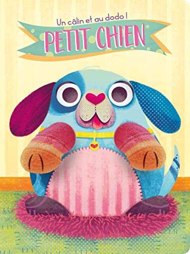 Un câlin et au dodo: Petit Chien 