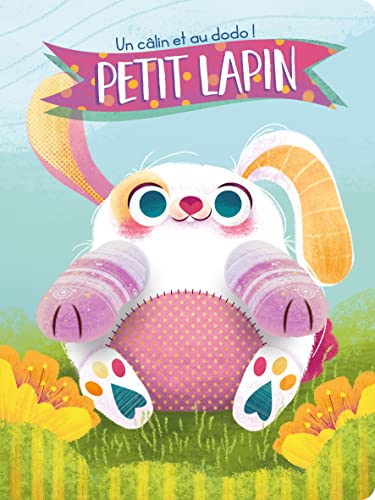 Un câlin et au dodo: Petit lapin