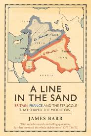 A Line In The Sand: Britain, France And The Struggle That Shaped The Middle East