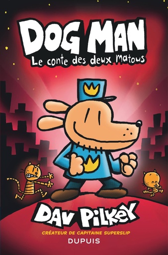 Dog Man - Tome 3 - Le conte des deux matous 