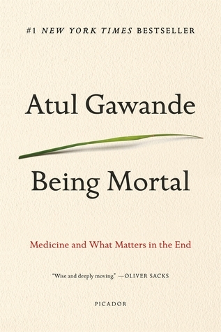 Being Mortal: Medicine and What Matters in the End 