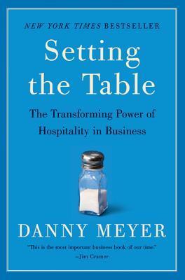 Setting the Table: The Transforming Power of Hospitality in Business 