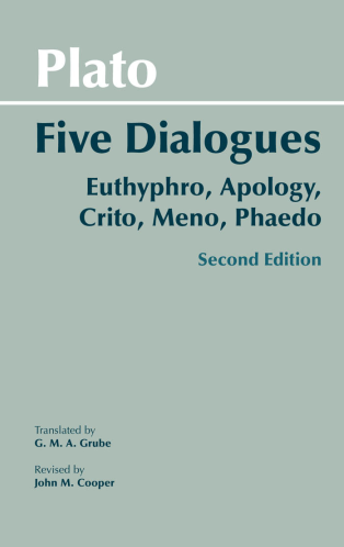 Five Dialogues: Euthyphro, Apology, Crito, Meno, Phaedo 