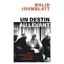 Un Destin Au Levant (de la Guerre Civile À la Paix Incertaine)