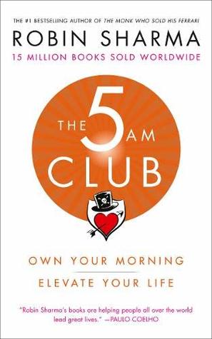 The 5 AM Club: Own Your Morning, Elevate Your Life.