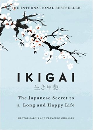 Ikigai: The Japanese Secret to a Long and Happy Life (HC)