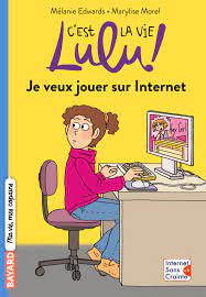C'est la vie Lulu: Je veux jouer sur Internet