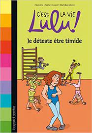 C'est la vie Lulu: Je deteste etre timide