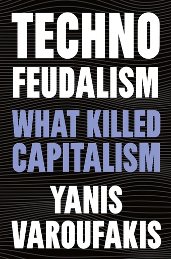 Technofeudalism: What Killed Capitalism (Melville House)