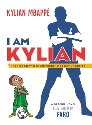 I Am Kylian: The True Story of an International Soccer Champion